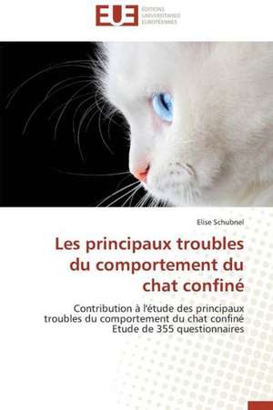 Les Principaux Troubles Du Comportement Du Chat Confine: Le Dispositif Tactile de Elise Schubnel