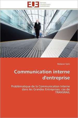 Communication Interne D'Entreprise: Projet de Creation D'Agence de Communication de Babacar Seck