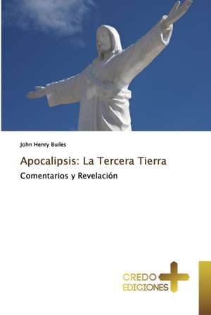 Apocalipsis: La Tercera Tierra de John Henry Builes