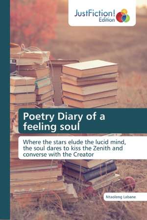 Poetry Diary of a feeling soul de Ntaoleng Labane