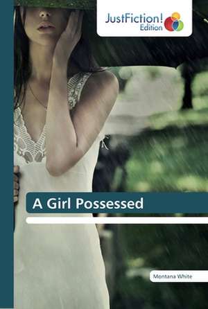 A Girl Possessed de Montana White