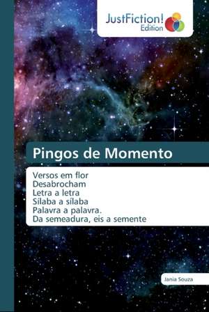 Pingos de Momento de Jania Souza