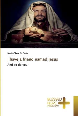 I have a friend named Jesus de Marie-Claire Di Carlo