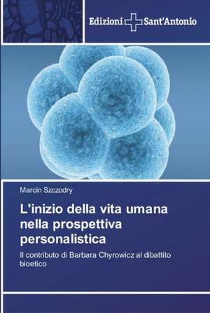 L'inizio della vita umana nella prospettiva personalistica de Marcin Szczodry