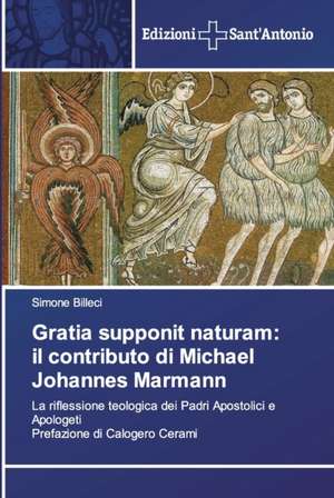 Gratia supponit naturam: il contributo di Michael Johannes Marmann de Simone Billeci