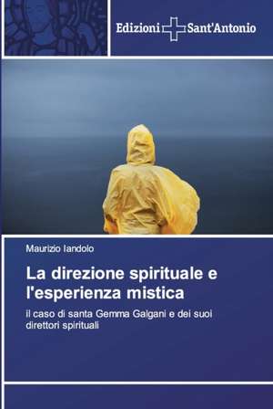 La direzione spirituale e l'esperienza mistica de Maurizio Iandolo