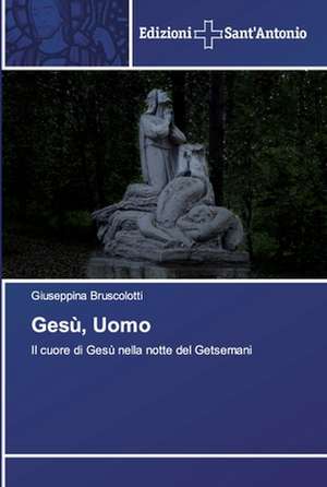 Gesù, Uomo de Giuseppina Bruscolotti