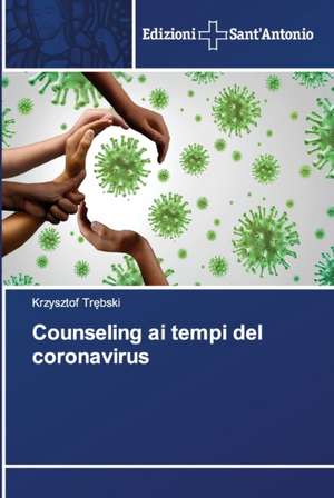 Counseling ai tempi del coronavirus de Krzysztof Tr¿bski