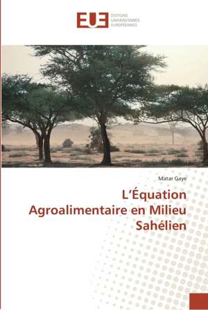 L¿Équation Agroalimentaire en Milieu Sahélien de Matar Gaye