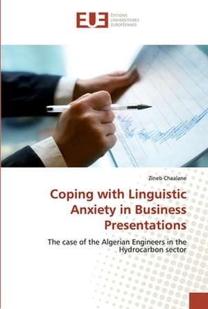 Coping with Linguistic Anxiety in Business Presentations de Zineb Chaalane