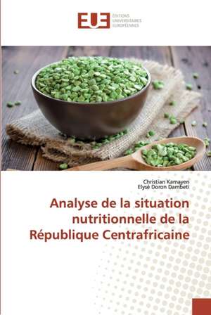 Analyse de la situation nutritionnelle de la République Centrafricaine de Christian Kamayen