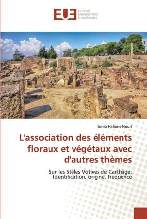 L'association des éléments floraux et végétaux avec d'autres thèmes de Sonia Hafiane Nouri