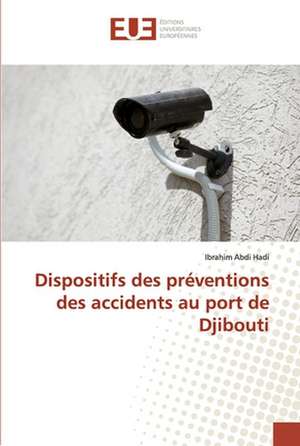 Dispositifs des préventions des accidents au port de Djibouti de Ibrahim Abdi Hadi