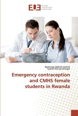 Emergency contraception and CMHS female students in Rwanda de Byamungu Babisha Jeremie