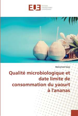 Qualité microbiologique et date limite de consommation du yaourt à l'ananas de Mohamed Faiza