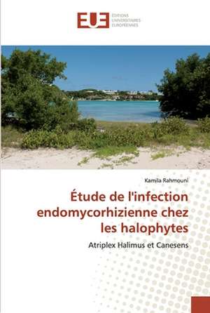 Étude de l'infection endomycorhizienne chez les halophytes de Kamila Rahmouni