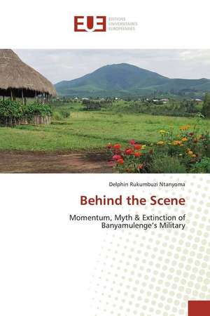 Behind the Scene de Delphin Rukumbuzi Ntanyoma