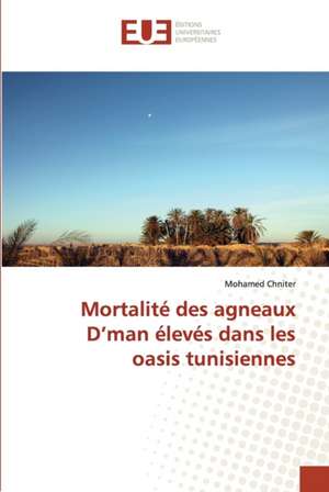 Mortalité des agneaux D¿man élevés dans les oasis tunisiennes de Mohamed Chniter