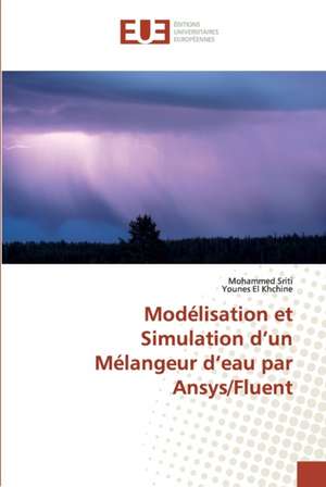 Modélisation et Simulation d¿un Mélangeur d¿eau par Ansys/Fluent de Mohammed Sriti