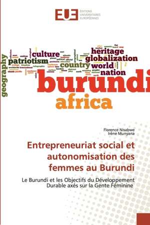 Entrepreneuriat social et autonomisation des femmes au Burundi de Florence Nisabwe