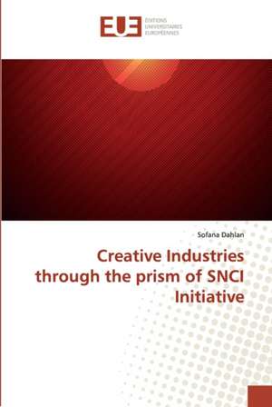 Creative Industries through the prism of SNCI Initiative de Sofana Dahlan