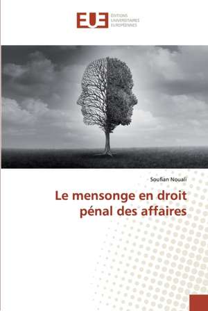 Le mensonge en droit pénal des affaires de Soufian Nouali