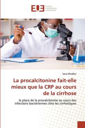 La procalcitonine fait-elle mieux que la CRP au cours de la cirrhose de Sana Khedher