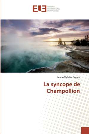 La syncope de Champollion de Marie-Thérèse Cousin