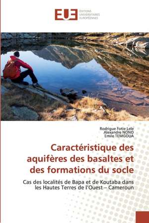 Caractéristique des aquifères des basaltes et des formations du socle de Rodrigue Fotie Lele