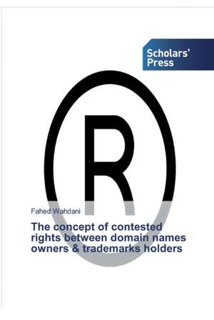 The concept of contested rights between domain names owners & trademarks holders de Fahed Wahdani