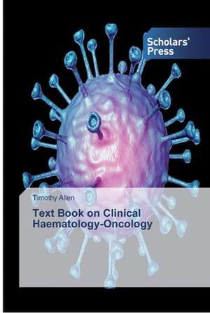 Text Book on Clinical Haematology-Oncology de Timothy Allen