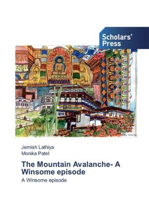 The Mountain Avalanche- A Winsome episode de Jemish Lathiya