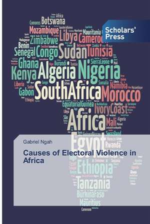 Causes of Electoral Violence in Africa de Gabriel Ngah