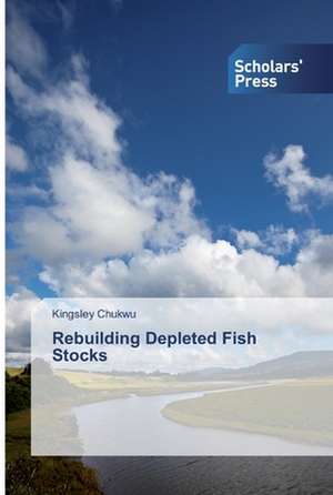 Rebuilding Depleted Fish Stocks de Kingsley Chukwu