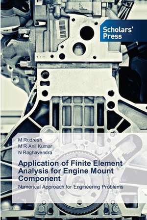 Application of Finite Element Analysis for Engine Mount Component de M. Rudresh