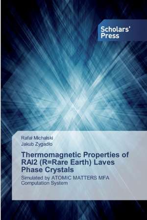 Thermomagnetic Properties of RAl2 (R=Rare Earth) Laves Phase Crystals de Rafa¿ Michalski