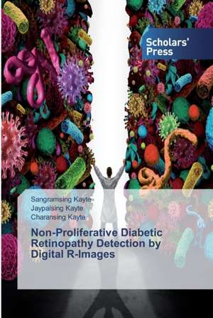 Non-Proliferative Diabetic Retinopathy Detection by Digital R-Images de Sangramsing Kayte