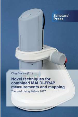 Novel techniques for combined MALDI-FRAP measurements and mapping de Oleg Gradow