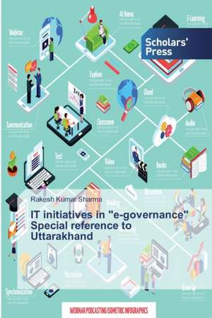 IT initiatives in "e-governance" Special reference to Uttarakhand de Rakesh Kumar Sharma