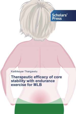 Therapeutic efficacy of core stability with endurance exercise for MLB de Karthikeyan Thangavelu