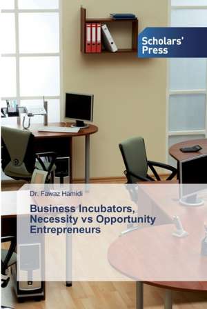 Business Incubators, Necessity vs Opportunity Entrepreneurs de Fawaz Hamidi