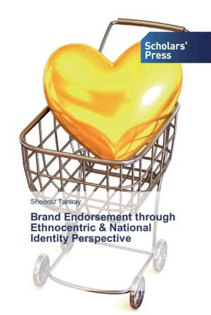 Brand Endorsement through Ethnocentric & National Identity Perspective de Sheeraz Tantray