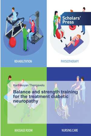 Balance and strength training for the treatment diabetic neuropathy de Karthikeyan Thangavelu