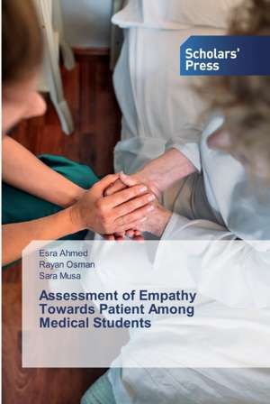 Assessment of Empathy Towards Patient Among Medical Students de Esra Ahmed