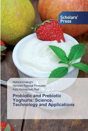 Probiotic and Prebiotic Yoghurts de Mahsa Khaleghi