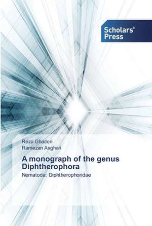 A monograph of the genus Diphtherophora de Reza Ghaderi