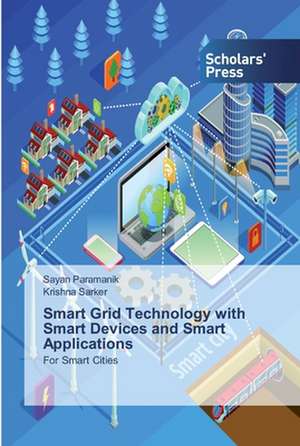 Smart Grid Technology with Smart Devices and Smart Applications de Sayan Paramanik