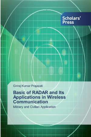 Basic of RADAR and Its Applications in Wireless Communication de Giriraj Kumar Prajapati