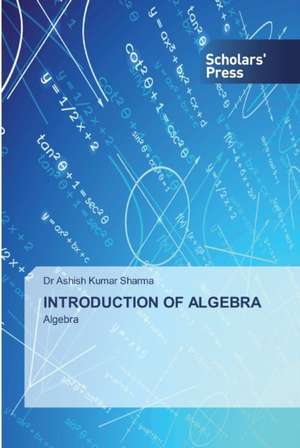 INTRODUCTION OF ALGEBRA de Ashish Kumar Sharma