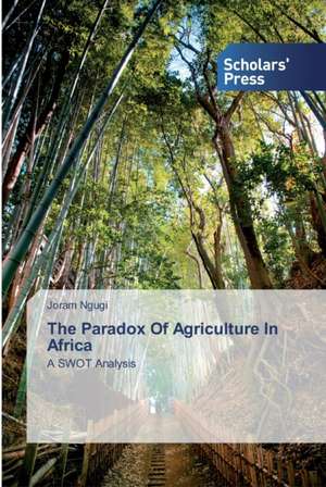 The Paradox Of Agriculture In Africa de Joram Ngugi